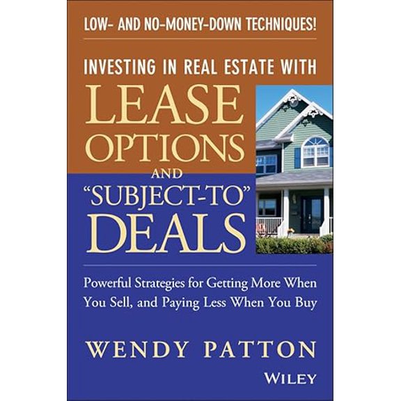 Pre-Owned Investing in Real Estate With Lease Options and "Subject-To" Deals : Powerful Strategies for Getting More When You Sell, and Paying Less When You Buy