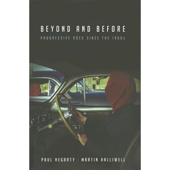 Pre-Owned Beyond and Before: Progressive Rock since the 1960s (Paperback) 0826423329 9780826423320