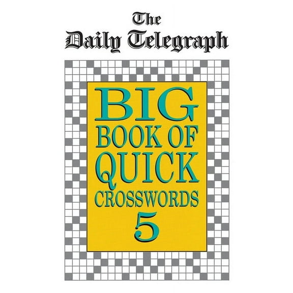 Daily Telegraph Big Book of Quick Crossw Daily Telegraph Big Book Quick Crosswords Book 5, Book 5, (Paperback)