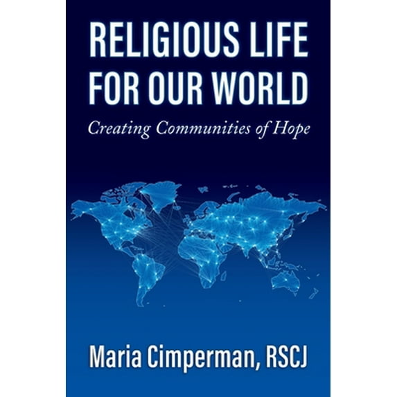 Pre-Owned Religious Life for Our World: Creating Communities of Hope (Paperback) 1626983801 9781626983809