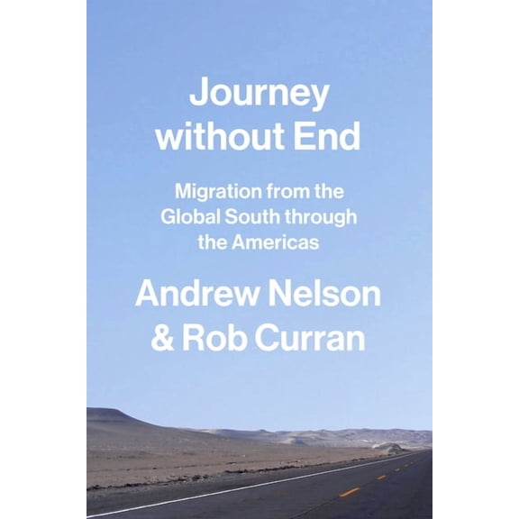 Journey without End: Migration from the Global South through the Americas, (Paperback)