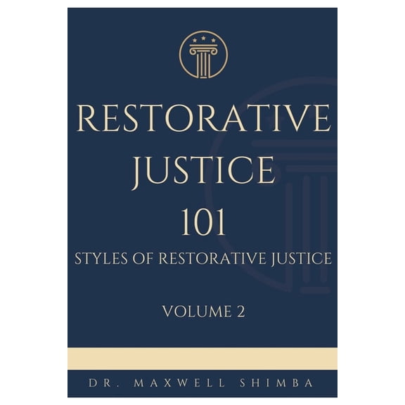 Restorative Justice 101 Restorative Justice 101: Styles of Restorative Justice, Book 02, (Paperback)