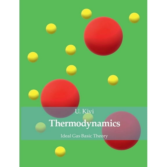 Thermodynamics: Ideal Gas Basic Theory, (Paperback)
