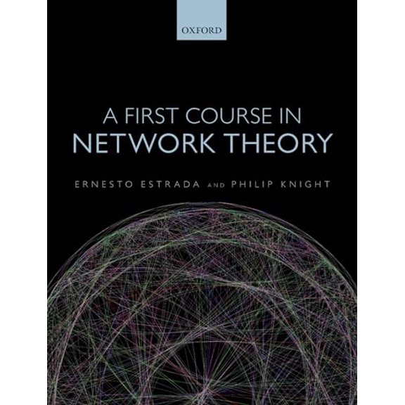 Pre-Owned A First Course in Network Theory (Paperback) 0198726465 9780198726463
