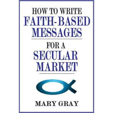 How to Write Faith-based Messages for a Secular Market -