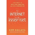 thumbnail image 1 of Pre-Owned The Internet to the Inner-Net: Five Ways to Reset Your Connection and Live a Conscious Life (Hardcover) 1401944507 9781401944506, 1 of 1