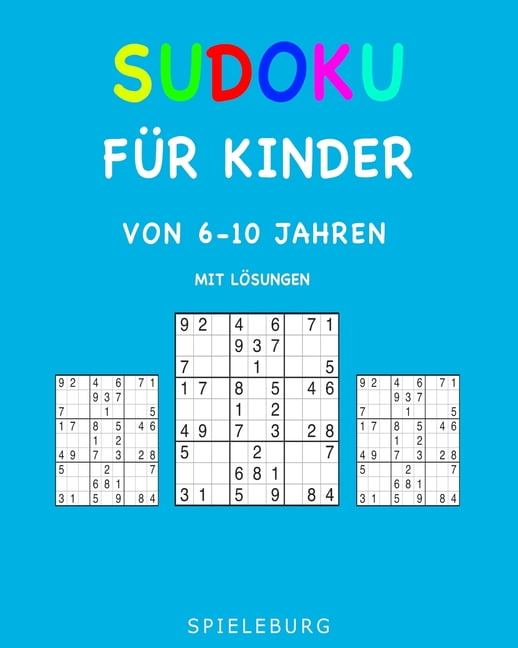 Maybe you would like to learn more about one of these? Sudoku Für Kinder 8 Jahre - Sudoku für Kinder von 6-10 Jahren (mit Lösungen): 200 ...
