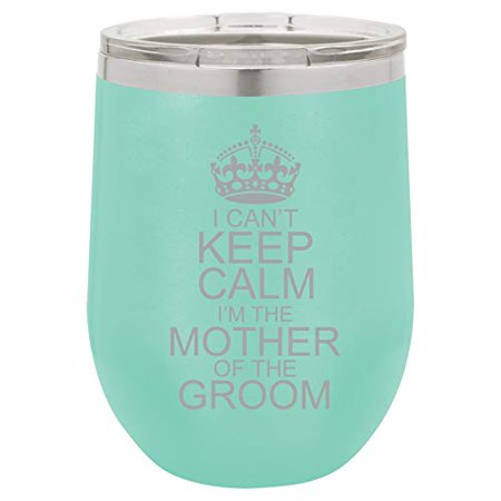 

12 oz Double Wall Vacuum Insulated Stainless Steel Stemless Wine Tumbler Glass Coffee Travel Mug With Lid I Can t Keep Calm I m The Mother Of The Groom (Teal)