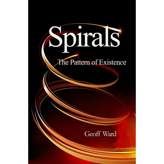 Spirals the Pattern of Existence