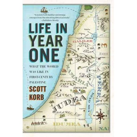 Life in Year One: What the World Was Like in First-Century Palestine