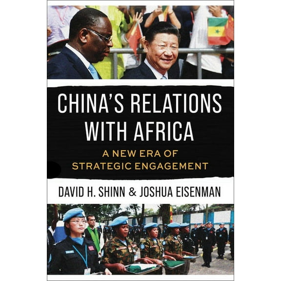 China's Relations with Africa: A New Era of Strategic Engagement, (Paperback)
