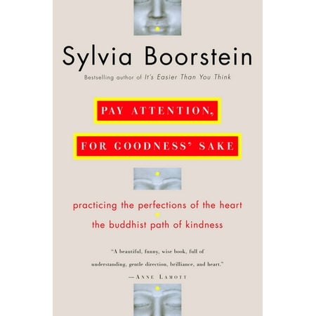 Pay Attention, for Goodness' Sake: The Buddhist Path of Kindness (Paperback)