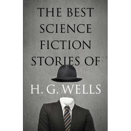 The Best Science Fiction Stories of H. G. Wells