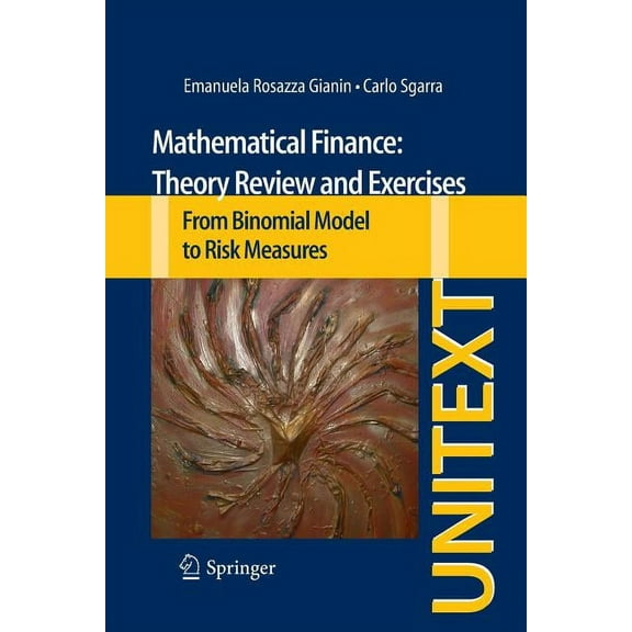 Mathematical Finance: Theory Review and Exercises: From Binomial Model to Risk Measures, (Paperback)
