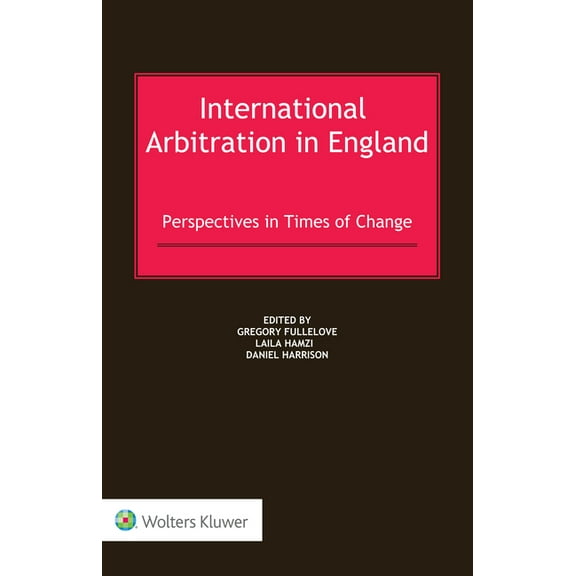 International Arbitration in England: Perspectives in Times of Change, (Hardcover)