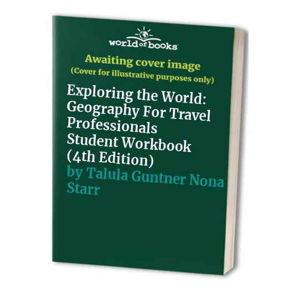 Pre-Owned Exploring the World: Geography For Travel Professionals Student Workbook (4th Edition) Paperback