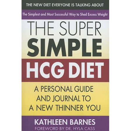 The Super Simple Hcg Diet : A Personal Guide and Journal to a New Thinner