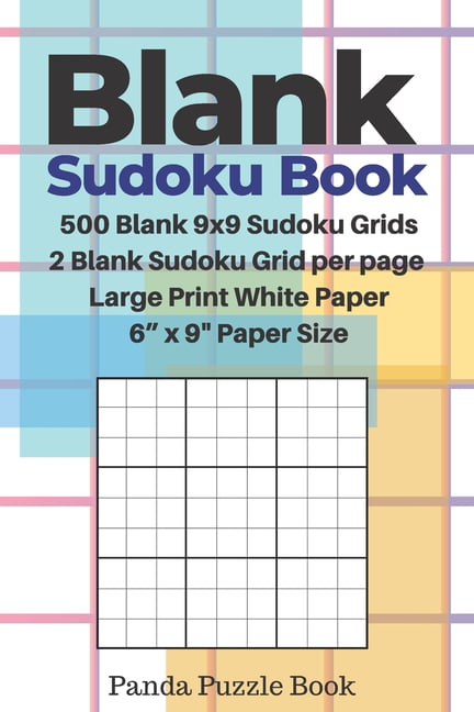 500 blank 9x9 sudoku grids 2 blank sudoku grid per page large print white paper 6 x 9 paper size blank sudoku grids sudoku blank grids large print paperback walmart com