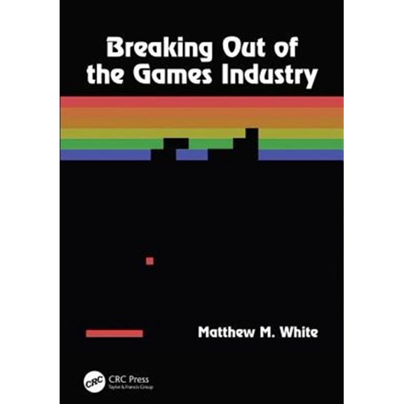 Pre-Owned Breaking Out of the Games Industry (Paperback)
