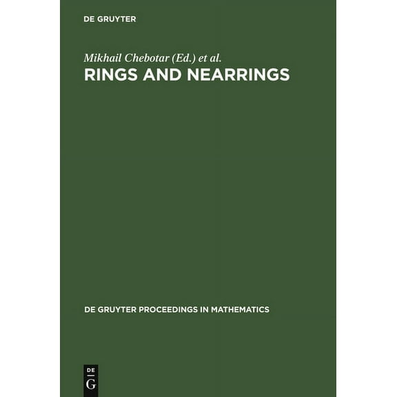 de Gruyter Proceedings in Mathematics Rings and Nearrings: Proceedings of the International Conference of Algebra in Memory of Kostia Beidar, Tainan, Taiwan, , (Hardcover)