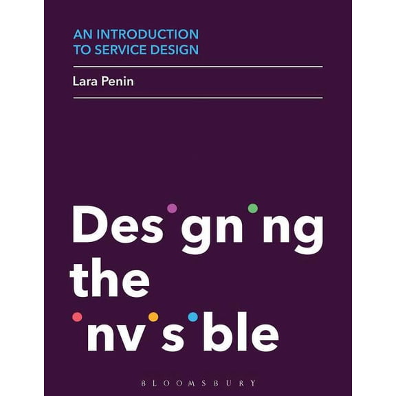 An Introduction to Service Design: Designing the Invisible, (Paperback)