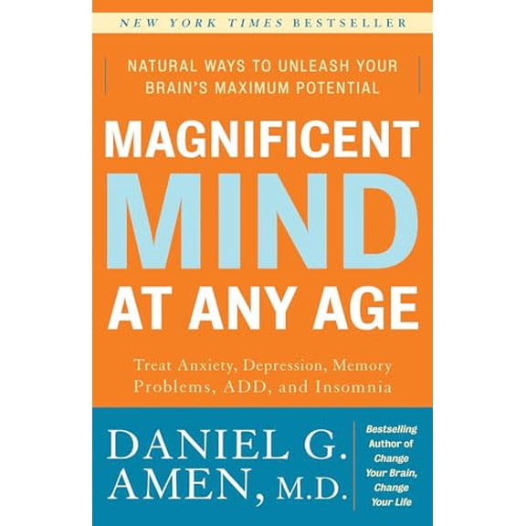 Pre-Owned Magnificent Mind at Any Age: Natural Ways to Unleash Your Brain's Maximum Potential (Paperback) 0307339106 9780307339102