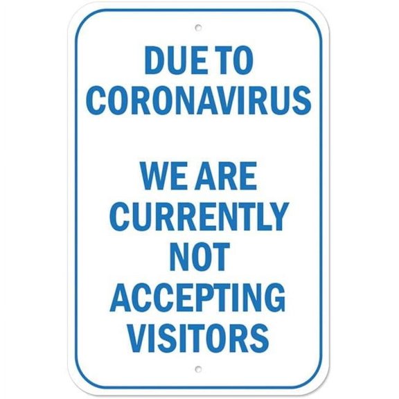 SignMission A-1218-25478 Covid-19 Notice Sign - Due to Coronavirus We Are Not Accepting Visitors