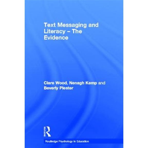 Pre-Owned Routledge Psychology in Education Text Messaging and Literacy - The Evidence, (Hardcover)