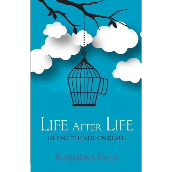 Life After Life - Lifting the Veil on Death (Paperback)