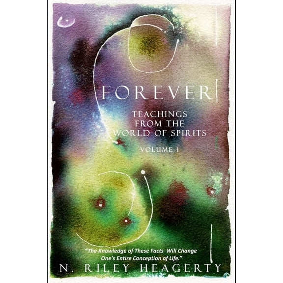 Forever: Teachings From The World of Spirit, (Paperback)