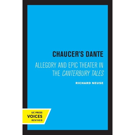 Chaucer's Dante: Allegory and Epic Theater in the Canterbury Tales, (Paperback)