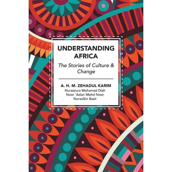 Understanding Africa: The Stories of Culture & Change, (Paperback)