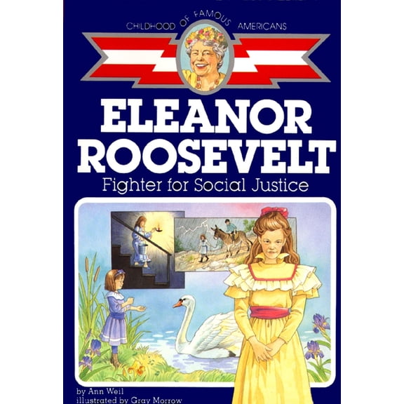 Childhood of Famous Americans: Eleanor Roosevelt : Fighter for Social Justice (Paperback)