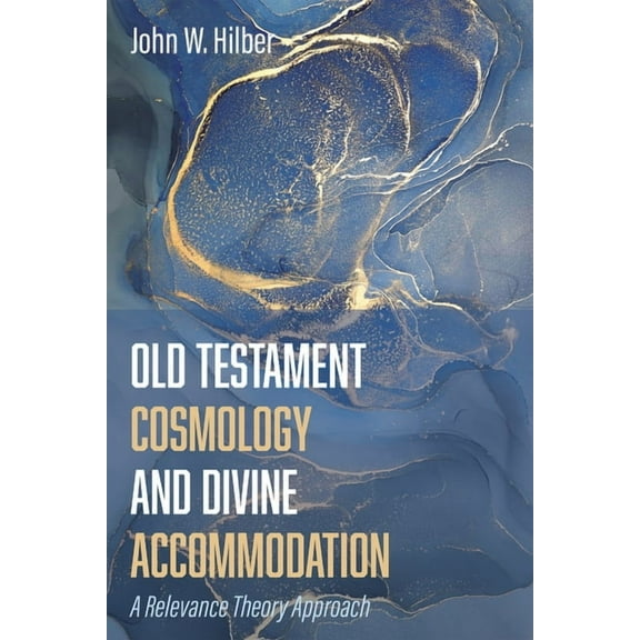 Old Testament Cosmology and Divine Accommodation (Hardcover)