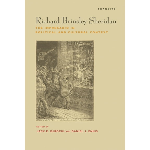 Transits: Literature, Thought & Culture, Richard Brinsley Sheridan: The Impresario in Political and Cultural Context, (Hardcover)