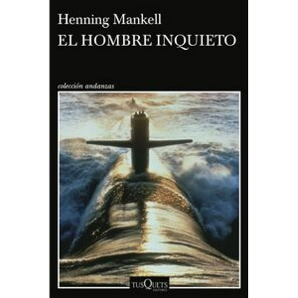 Libro El Hombre Inquieto Tapa Blanda, Autor Henning Mankell, Editorial Tusquets Mexico