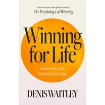 Winning for Life: Make Every Day Rich in Every Way, (Paperback)