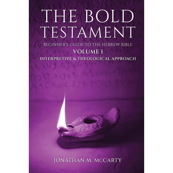 The Bold Testament: Beginner's Guide to the Hebrew Bible, Volume I: Interpretive & Theological Approach, (Paperback)