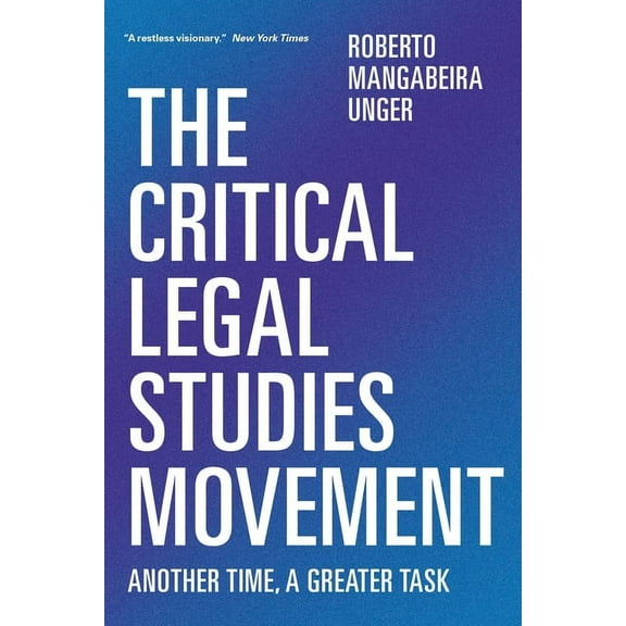 The Critical Legal Studies Movement: Another Time, a Greater Task, (Paperback)