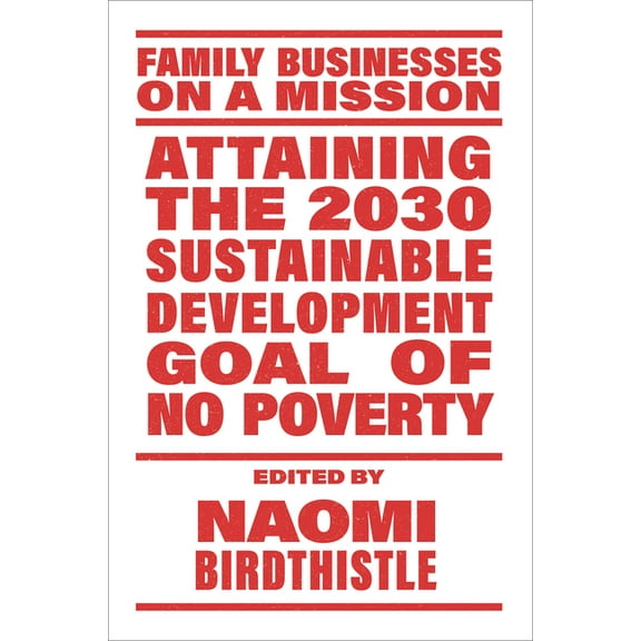 Family Businesses on a Mission Attaining the 2030 Sustainable Development Goal of No Poverty, (Paperback)