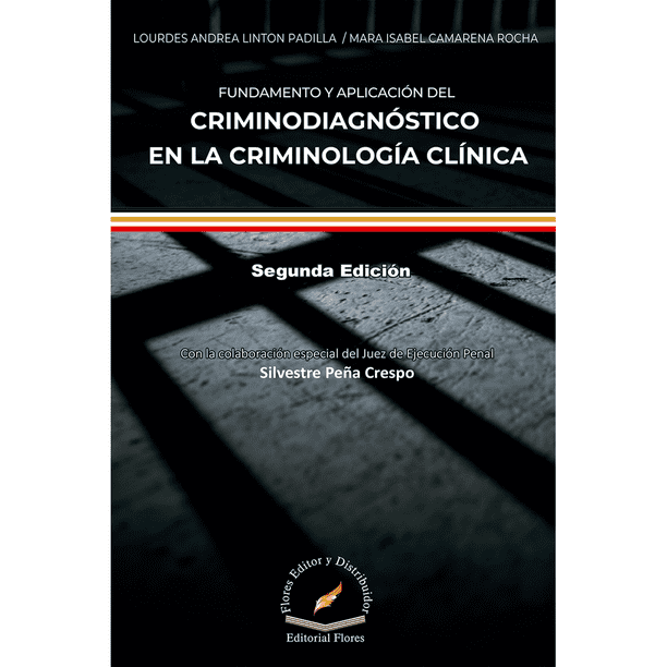 Libro Fundamento Y Aplicacion Del Criminodiagnostico En La Criminologia Clinica Tapa Dura, Autor Lourdes Andrea Linton Padilla, Editorial Flores Editor Y Distribuidor