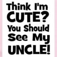 thumbnail image 2 of CafePress - Think I'm Cute? Uncle Black Infant Bodysuit - Baby Light Bodysuit, Size Newborn - 24 Months, 2 of 4