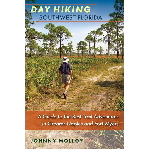 Pre-Owned Day Hiking Southwest Florida: A Guide to the Best Trail Adventures in Greater Naples and Fort Myers (Paperback) 0813049466 9780813049465