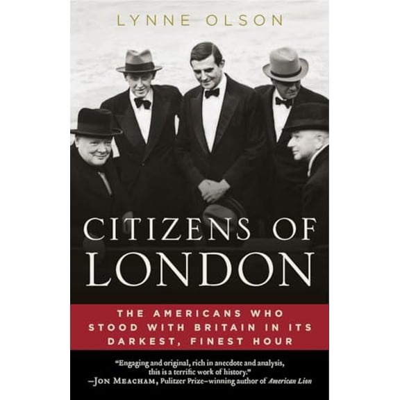 Pre-Owned Citizens of London: The Americans Who Stood with Britain in Its Darkest, Finest Hour, 9780812979350, 0812979354, Paperback, Reprint edition