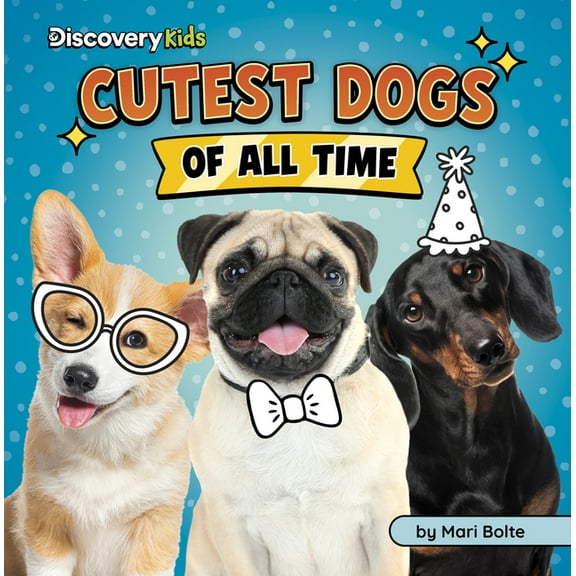 Discovery Kids: Cutest of All Time Cutest Dogs of All Time, (Paperback)