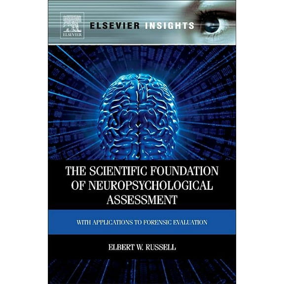 The Scientific Foundation of Neuropsychological Assessment: With Applications to Forensic Evaluation, (Paperback)