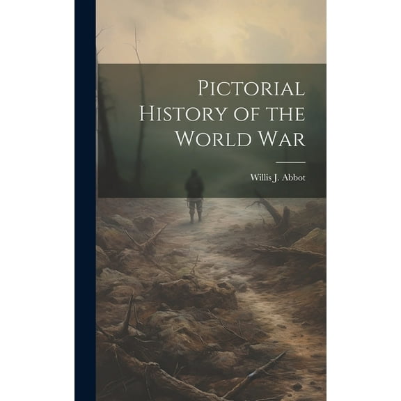 Pictorial History of the World War (Hardcover)