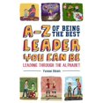 thumbnail image 1 of Pre-Owned A-Z of Being the Best Leader You Can Be: Leading Through the Alphabet (Hardcover) 1785927086 9781785927089, 1 of 1
