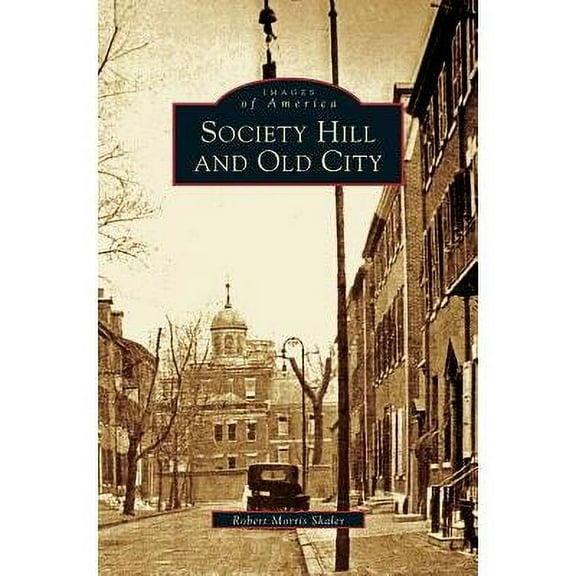 Society Hill and Old City (Hardcover)