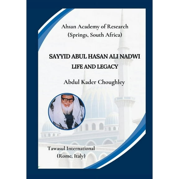 Sayyid Abul Hasan Ali Nadwi, Life and Legacy, (Paperback)